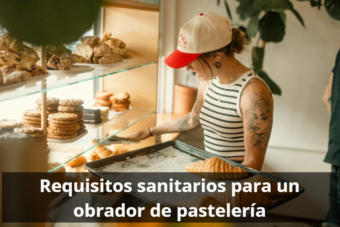 Requisitos sanitarios para un obrador de pastelería 